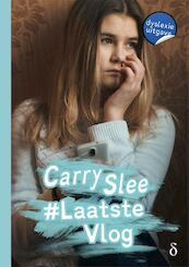 #Laatstevlog - dyslexie uitgave - Carry Slee (ISBN 9789463242844)