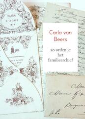zo orden je het familiearchief - Carla Van Beers (ISBN 9789402176544)
