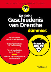 De kleine Geschiedenis van Drenthe voor Dummies - Paul Brood (ISBN 9789045356013)