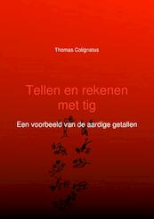 Tellen en rekenen met tig - Thomas Colignatus (ISBN 9789463672573)