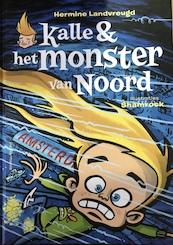 Kalle en het monster van Noord - Hermine Landvreugd (ISBN 9789463360548)
