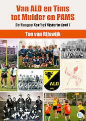 Van ALO en Tims tot Mulder en PAMS - Ton van Rijswijk (ISBN 9789492273246)