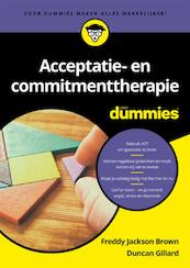 Acceptatie- en commitmenttherapie voor Dummies - Freddy Jackson Brown, Duncan Gillard (ISBN 9789045356259)