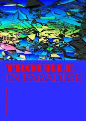 Trouble in Paradise - Sacha Bronwasser, Jhim Lamoree (ISBN 9789462084896)