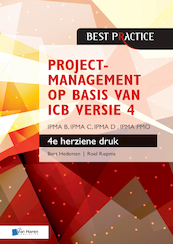 Projectmanagement op basis van ICB versie 4 4de geheel herziene druk  IPMA B, IPMA C, IPMA-D , IPMA PMO - Bert Hedeman, Roel Riepma (ISBN 9789401803823)
