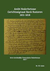 Ambt Nederbetuwe Gerichtssignaat Kesteren 1611-1618 - P.D. Spies (ISBN 9789463455428)