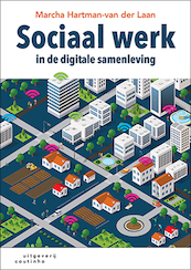 Sociaal werk in de digitale samenleving - Marcha Hartman-van der Laan (ISBN 9789046906590)