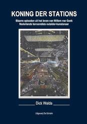Koning der stations - Dick Walda (ISBN 9789463455565)