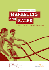 Marketing and Sales in the Fitness sector - Jan Middelkamp, Herman Rutgers (ISBN 9789090316352)