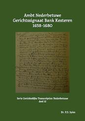 Ambt Nederbetuwe Gerichtssignaat Bank Kesteren 1658-1680 - P.D. Spies (ISBN 9789463455718)