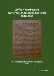 Ambt Nederbetuwe Gerichtssignaat Bank Kesteren 1646-1657 - P.D. Spies (ISBN 9789463455701)