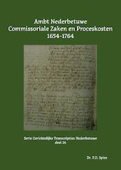 Ambt Nederbetuwe Commissoriale Zaken en Proceskosten 1654-1764 - P.D. Spies (ISBN 9789463456029)