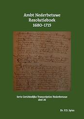Ambt Nederbetuwe Resolutieboek 1680-1715 - P.D. Spies (ISBN 9789463456043)