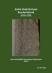 Ambt Nederbetuwe Resolutieboek 1710-1751 - P.D. Spies (ISBN 9789463456050)