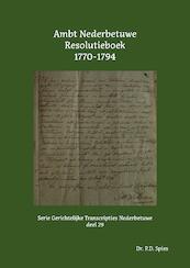 Ambt Nederbetuwe Resolutieboek 1770-1794 - P.D. Spies (ISBN 9789463456074)