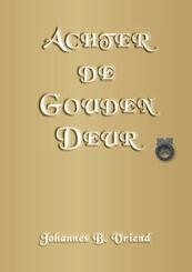 Achter de Gouden Deur - Johannes B. Vriend (ISBN 9789463456869)