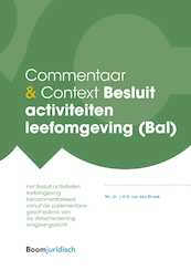 Commentaar & Context Besluit activiteiten leefomgeving (Bal) - J.H.G. van den Broek (ISBN 9789460941917)