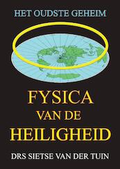 Fysica van de Heiligheid - Drs. Sietse Van der Tuin (ISBN 9789463457606)