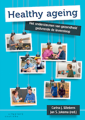 Healthy ageing - Carina Wiekens, Jan Jukema (ISBN 9789046966891)