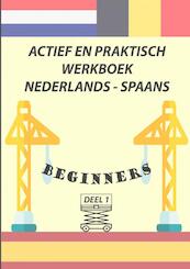 Actief en Praktisch Werkboek Nederlands - Spaans - Anne Paula Van Hecke (ISBN 9789402195620)
