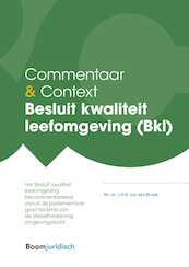 Commentaar & Context Besluit kwaliteit leefomgeving (Bkl) - J.H.G. van den Broek (ISBN 9789462906143)