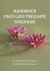 Handboek past-life-therapie Suriname - Ronald van der Maesen, Cecilia Manichand-Potinoor (ISBN 9789463651714)