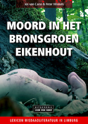 Moord in het bronsgroen eikenhout - Jos van Cann, Peter Winkels (ISBN 9789079226603)