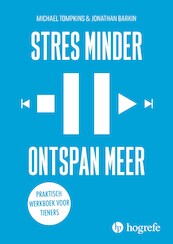 Stres minder ontspan meer - Michael Tompkins, Jonathan Barkin (ISBN 9789492297303)