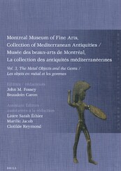 Montreal Museum of Fine Arts, Collection of Mediterranean Antiquities, Vol. 3, The Metal Objects and the Gems - (ISBN 9789004383296)