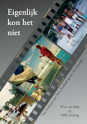 Eigenlijk kon het niet - Wim van Dijk, Nelly de Jong (ISBN 9789463458061)