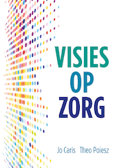 Visies op Zorg - Jo Caris, Theo Poiesz (ISBN 9789088508936)