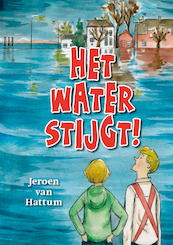 Het water stijgt! - Jeroen van Hattum (ISBN 9789081931977)