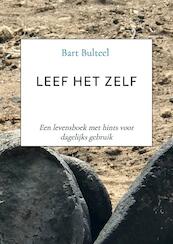 Leef Het Zelf - Bart Bulteel (ISBN 9789402139174)