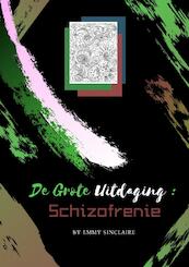 Volwassenen Kleurboek De Grote Uitdaging : Schizofrenie - Emmy Sinclaire (ISBN 9789402199918)