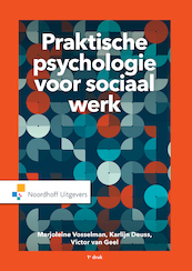 Praktische psychologie voor Sociaal werk - Marjoleine Vosselman, Karlijn Deus, Victor van Geel (ISBN 9789001730338)