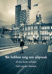 We hebben nóg een afspraak - Giel Van der Hoeven (ISBN 9789464057201)