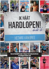 Ik haat hardlopen - Hedwig van Bree (ISBN 9789090328973)