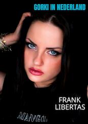 Gorki in Nederland - Frank Libertas (ISBN 9789464052428)