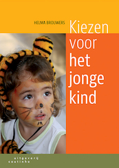 Kiezen voor het jonge kind - Helma Brouwers (ISBN 9789046962947)