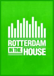 Rotterdam in the House - Ronald Tukker (ISBN 9789402134230)