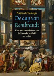 De aap van Rembrandt - Antoon Erftemeijer (ISBN 9789023013334)