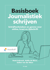 Basisboek Journalistiek schrijven (e-book) - Henk Asbreuk, Addie de Moor, Esther van der Meer (ISBN 9789001751388)