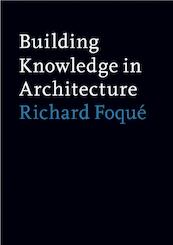 Building knowledge - Richard Foqué (ISBN 9789054875451)