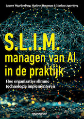 Slim managen van AI in de praktijk - Lauren Waardenburg, Marleen Huysman, Marlous Agterberg (ISBN 9789490463809)