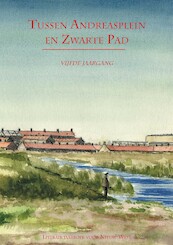 Tussen Andreasplein en Zwarte Pad - vijfde jaargang - Fred Martin, Jan-Paul van Spaendonck (ISBN 9789490586249)