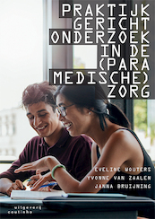 Praktijkgericht onderzoek in de (paramedische) zorg - Eveline Wouters, Yvonne van Zaalen, Janna Bruijning (ISBN 9789046907825)