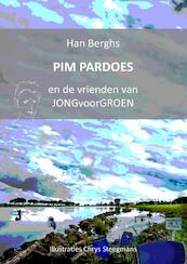 PIM PARDOES en de vrienden van JONGvoorGROEN - Han Berghs (ISBN 9789403618371)