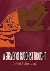 A survey of Buddhist thought - Alfred Scheepers (ISBN 9789077787403)