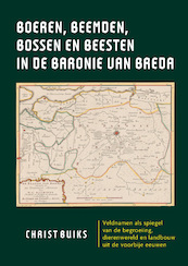 Boeren, beemden, bossen en beesten in de Baronie van Breda - Christ Buiks (ISBN 9789463011396)