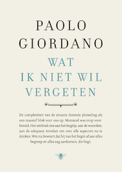 Wat ik niet wil vergeten - Paolo Giordano (ISBN 9789403161815)